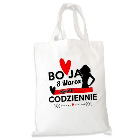 Torba na zakupy dla KOBIETY 8 marca mam codziennie